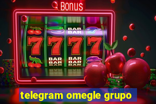 telegram omegle grupo